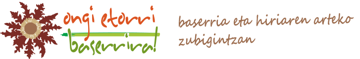 Ongi Etorri Baserrira!